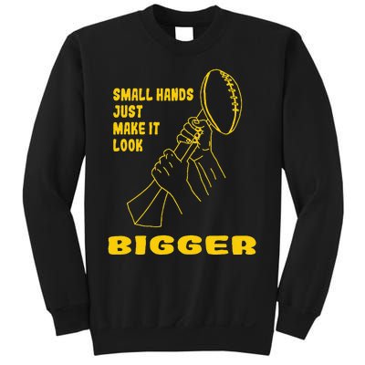 Kenny Pickett Small Hands Just Make It Look Bigger Sweatshirt