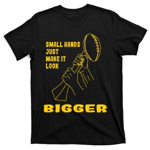 Kenny Pickett Small Hands Just Make It Look Bigger T-Shirt