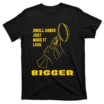 Kenny Pickett Small Hands Just Make It Look Bigger T-Shirt