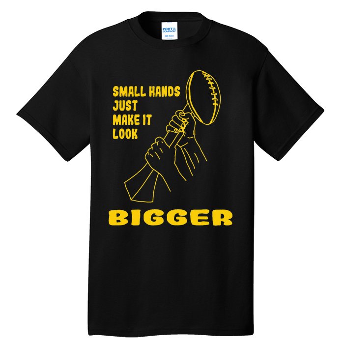 Kenny Pickett Small Hands Just Make It Look Bigger Tall T-Shirt