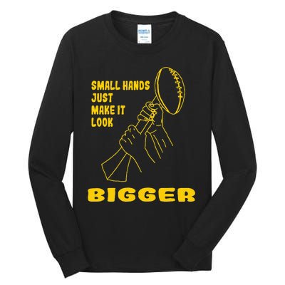 Kenny Pickett Small Hands Just Make It Look Bigger Tall Long Sleeve T-Shirt