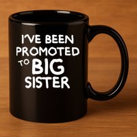 Promoted To Big Sister 11oz C Handle Ceramic Mug