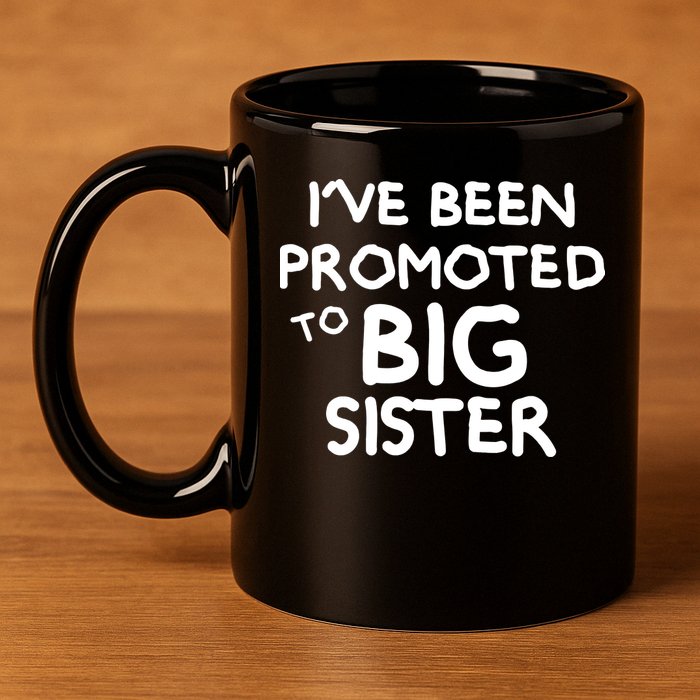 Promoted To Big Sister 11oz C Handle Ceramic Mug
