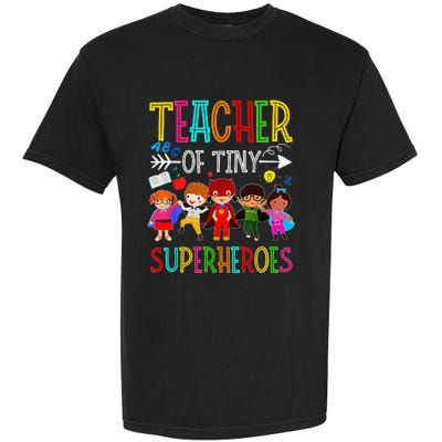 Kindergarten Prek Teacher of Tiny Superheroes Back to School Garment-Dyed Heavyweight T-Shirt