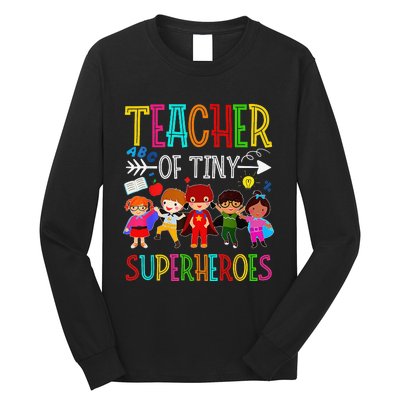 Kindergarten Prek Teacher of Tiny Superheroes Back to School Long Sleeve Shirt