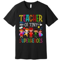 Kindergarten Prek Teacher of Tiny Superheroes Back to School Premium T-Shirt