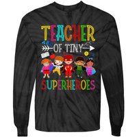 Kindergarten Prek Teacher of Tiny Superheroes Back to School Tie-Dye Long Sleeve Shirt