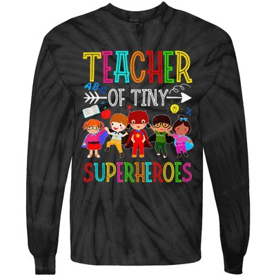 Kindergarten Prek Teacher of Tiny Superheroes Back to School Tie-Dye Long Sleeve Shirt