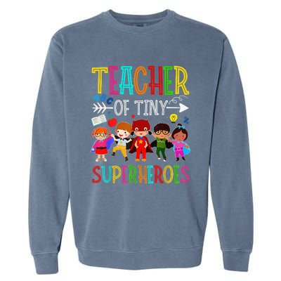 Kindergarten Prek Teacher of Tiny Superheroes Back to School Garment-Dyed Sweatshirt