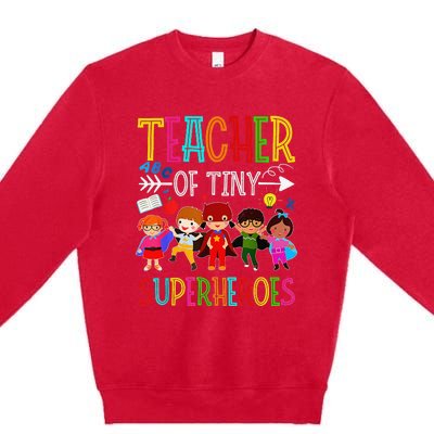 Kindergarten Prek Teacher of Tiny Superheroes Back to School Premium Crewneck Sweatshirt