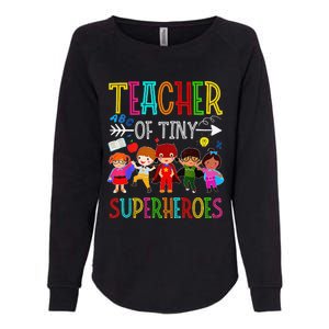 Kindergarten Prek Teacher Of Tiny Superheroes Back To School Womens California Wash Sweatshirt