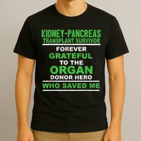 Kidney Pancreas Transplant Survivor Forever Grateful T-Shirt
