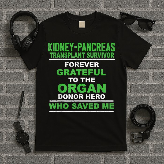 Kidney Pancreas Transplant Survivor Forever Grateful T-Shirt