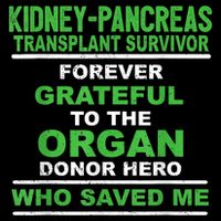 Kidney Pancreas Transplant Survivor Forever Grateful T-Shirt