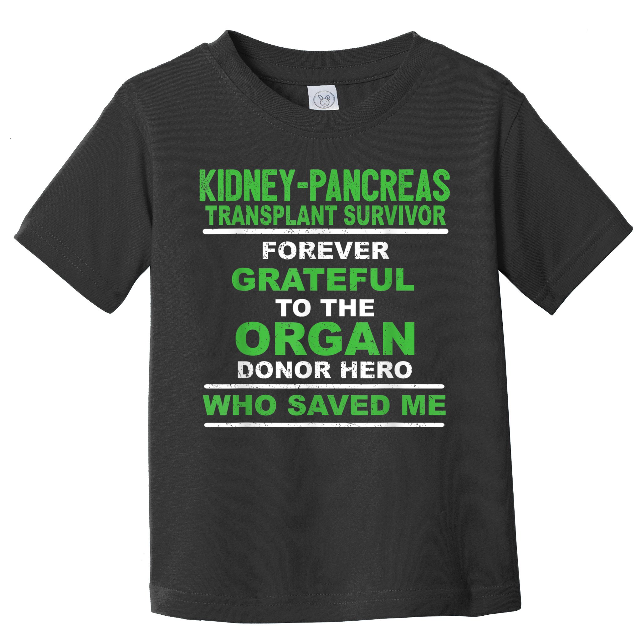 Kidney Pancreas Transplant Survivor Forever Grateful Toddler T-Shirt
