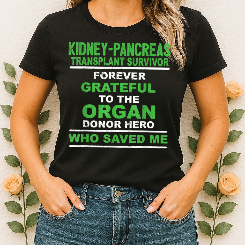 Kidney Pancreas Transplant Survivor Forever Grateful Womens T-Shirt