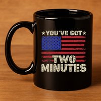 Kash Patel YouVe Got Two Minutes Interview Quote Humor 11oz C Handle Ceramic Mug