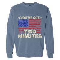 Kash Patel YouVe Got Two Minutes Interview Quote Humor Garment-Dyed Sweatshirt
