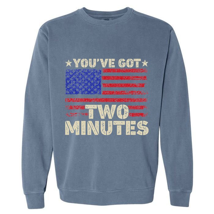 Kash Patel YouVe Got Two Minutes Interview Quote Humor Garment-Dyed Sweatshirt