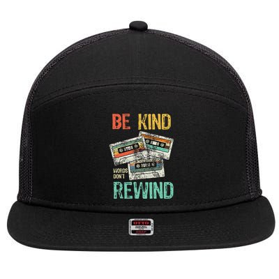 Kindness Quote Be Kind Words DonT Rewind Inspirational 7 Panel Mesh Trucker Snapback Hat