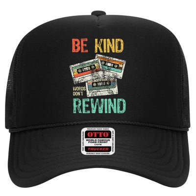 Kindness Quote Be Kind Words DonT Rewind Inspirational High Crown Mesh Back Trucker Hat