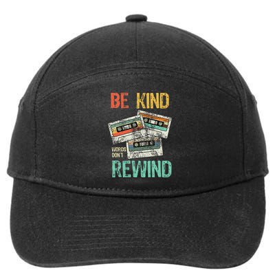 Kindness Quote Be Kind Words DonT Rewind Inspirational 7-Panel Snapback Hat