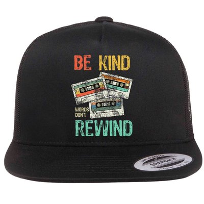 Kindness Quote Be Kind Words DonT Rewind Inspirational Flat Bill Trucker Hat