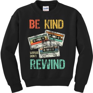 Kindness Quote Be Kind Words DonT Rewind Inspirational Kids Sweatshirt