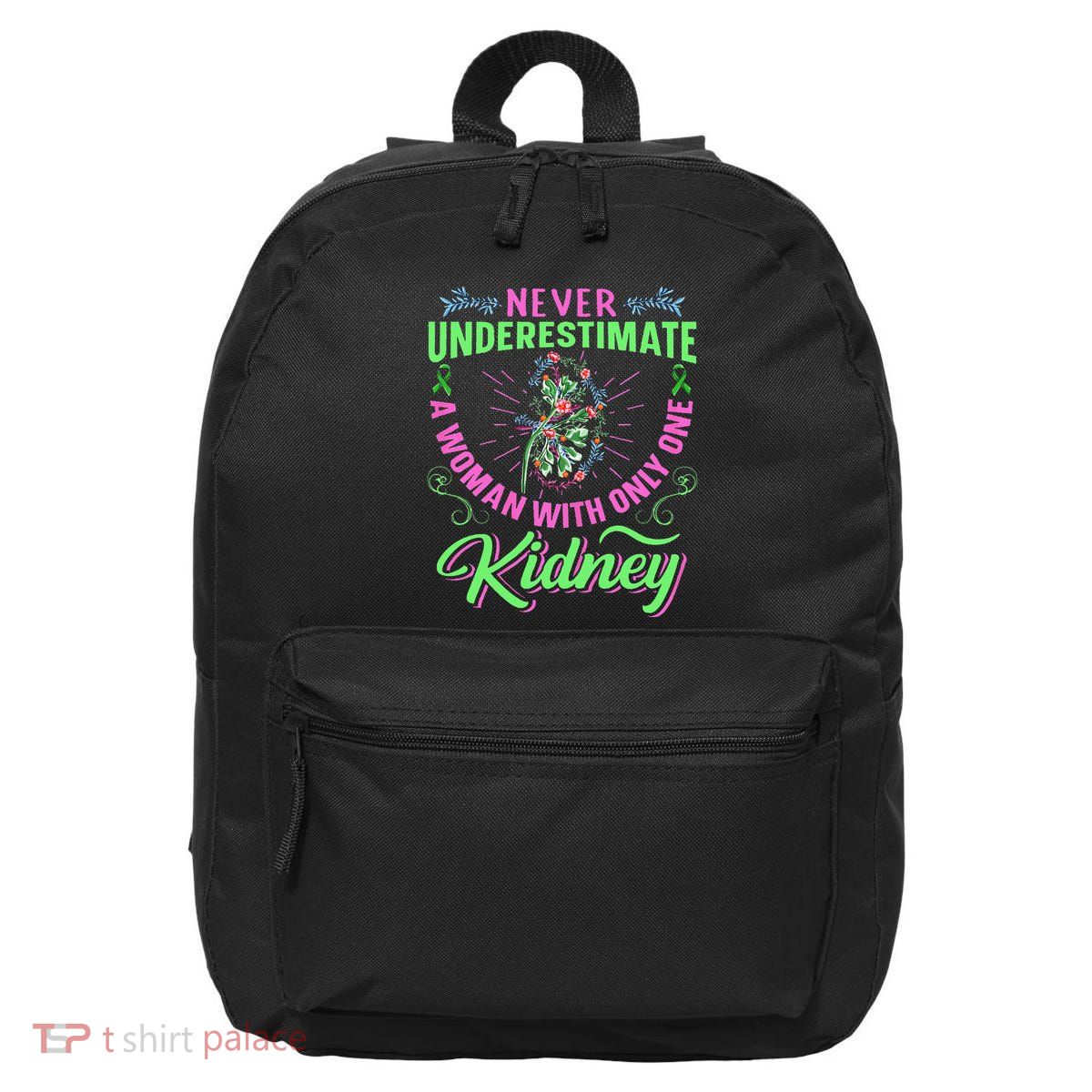 Kidney Quote For A Kidney Donor Lady 16 in Basic Backpack
