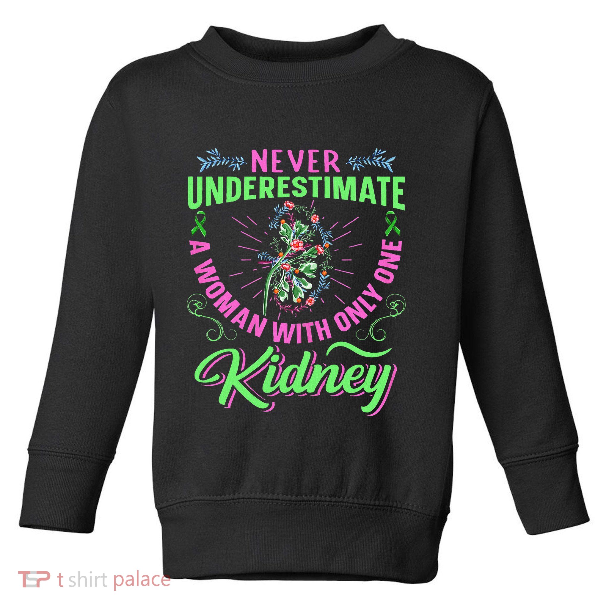Kidney Quote For A Kidney Donor Lady Toddler Sweatshirt