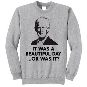 Keith Quotes It Was A Beautiful Day... Or Was It Tall Sweatshirt