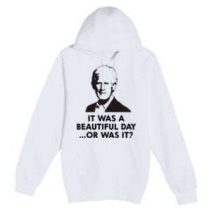 Keith Quotes It Was A Beautiful Day... Or Was It Premium Pullover Hoodie