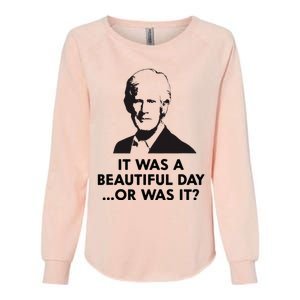 Keith Quotes It Was A Beautiful Day... Or Was It Womens California Wash Sweatshirt