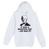 Keith Quotes It Was A Beautiful Day... Or Was It Premium Pullover Hoodie