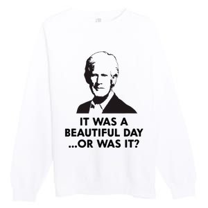 Keith Quotes It Was A Beautiful Day... Or Was It Premium Crewneck Sweatshirt