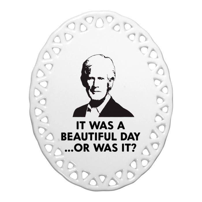 Keith Quotes It Was A Beautiful Day... Or Was It Ceramic Oval Ornament