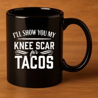 Knee Replacement Funny Tacos Surgery Recovery Gift 11oz C Handle Ceramic Mug