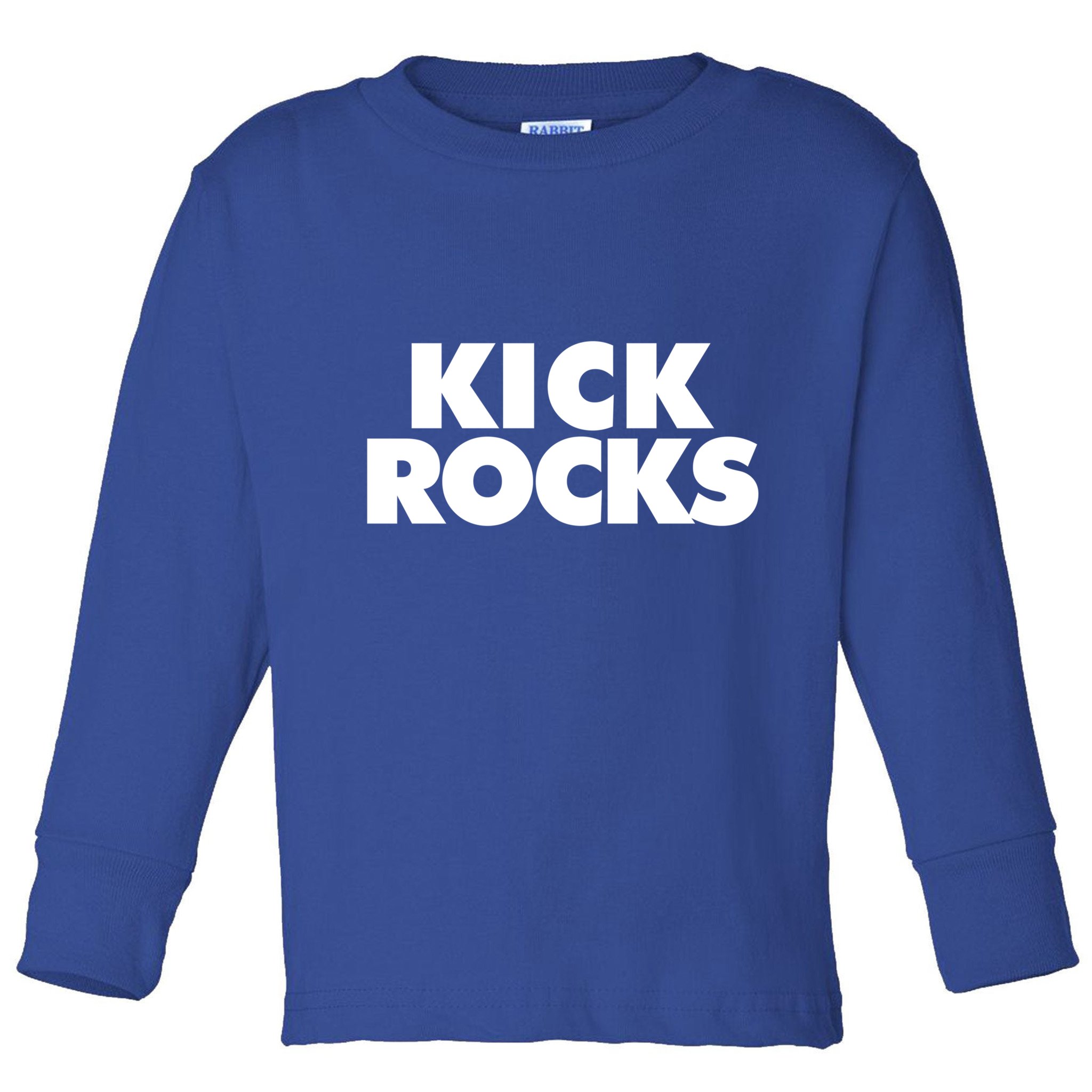 Kick Rocks Gift Toddler Long Sleeve Shirt