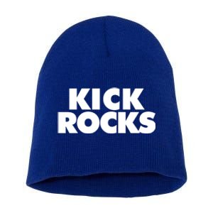 Kick Rocks Gift Short Acrylic Beanie