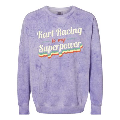 Kart Racing Is My Superpower Funny Gift Kart Racing Vintage Gift Colorblast Crewneck Sweatshirt