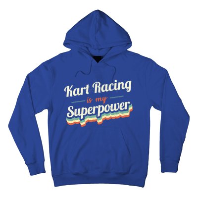 Kart Racing Is My Superpower Funny Gift Kart Racing Vintage Gift Hoodie