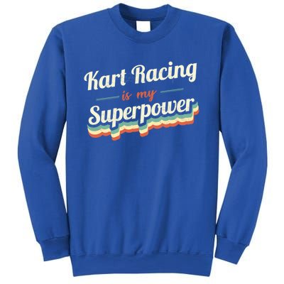 Kart Racing Is My Superpower Funny Gift Kart Racing Vintage Gift Sweatshirt