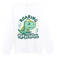 Kids Roaring Into Preschool Dinosaur T Rex Back To School Premium Crewneck Sweatshirt