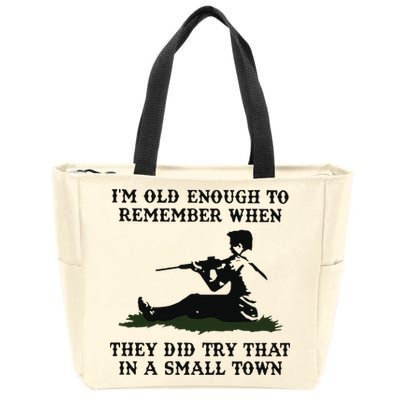 Kyle Rittenhouse Im Old Enough To Remember When They Did Try That In A Town Zip Tote Bag