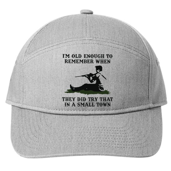 Kyle Rittenhouse Im Old Enough To Remember When They Did Try That In A Town 7-Panel Snapback Hat