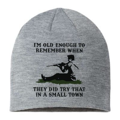 Kyle Rittenhouse Im Old Enough To Remember When They Did Try That In A Town Sustainable Beanie
