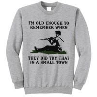 Kyle Rittenhouse Im Old Enough To Remember When They Did Try That In A Town Tall Sweatshirt