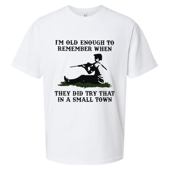 Kyle Rittenhouse Im Old Enough To Remember When They Did Try That In A Town Sueded Cloud Jersey T-Shirt