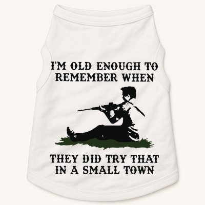 Kyle Rittenhouse Im Old Enough To Remember When They Did Try That In A Town Doggie Tank