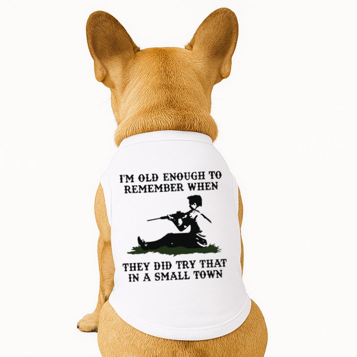 Kyle Rittenhouse Im Old Enough To Remember When They Did Try That In A Town Doggie Tank